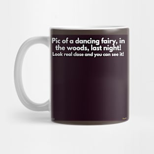 Pic of a dancing fairy, in the woods, last night! Mug